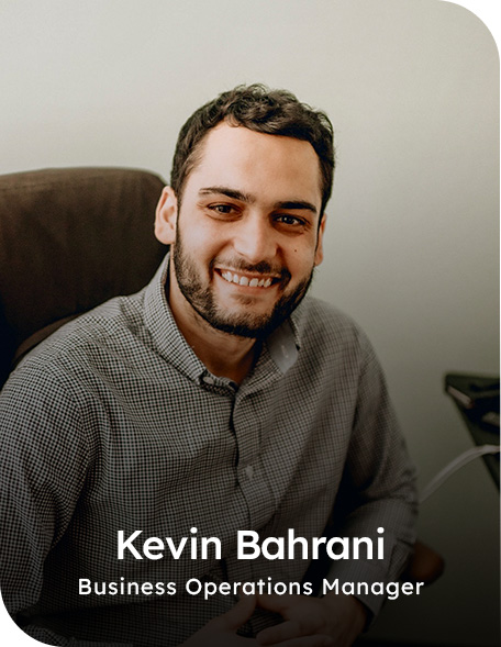 Kevin Bahrani, Business Operations Manager